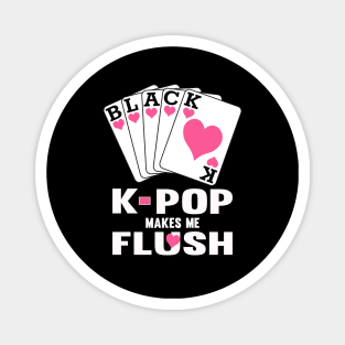 K-Pop Makes me flush, card hand in Black and Pink Magnet